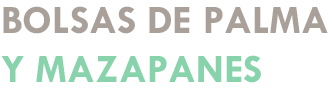 Bolsas de Palma y Mazapanes